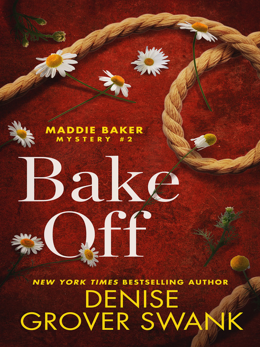 Title details for Bake Off by Denise Grover Swank - Available
